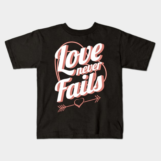 'Love Never Fails' Awesome Family Love Gift Kids T-Shirt by ourwackyhome